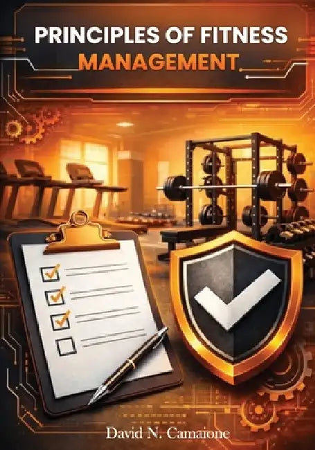 Principles of Fitness Management by David N. Camaione