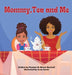 Mommy, Tea and Me by Paulene M. Brown-Burchell