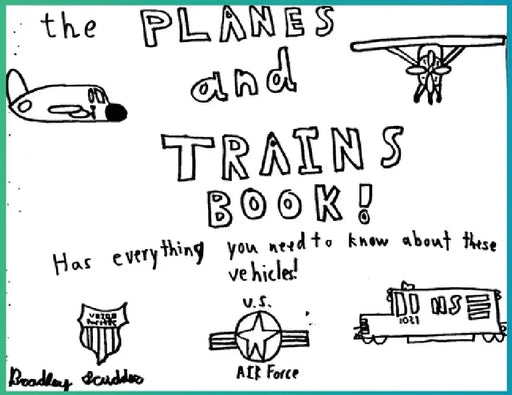 The Planes and Trains Book! by Bradley Scudder
