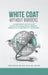 White Coat Without Borders: The Definitive Step-by-Step Guide for International Medical Graduates to Become U.S. Physicians by Sophia Kangarlu