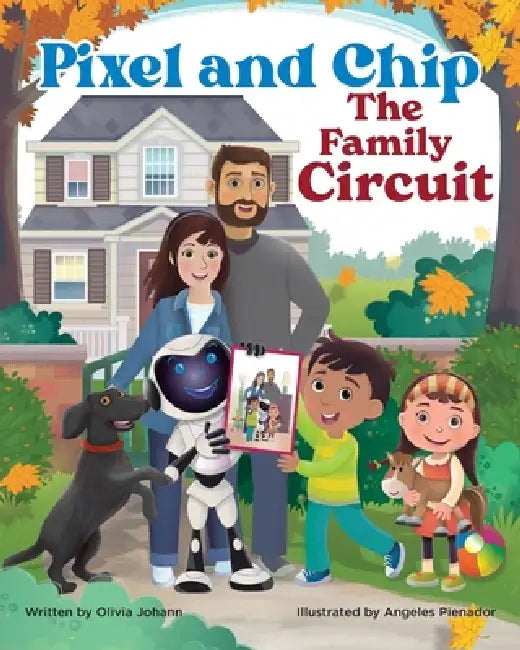 Pixel and Chip: The Family Circuit by Olivia Johann