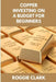 Copper Investing On A Budget For Beginners: Simple Strategies for Investing in Copper With Little Money by Roggie Clark, Raj Clark