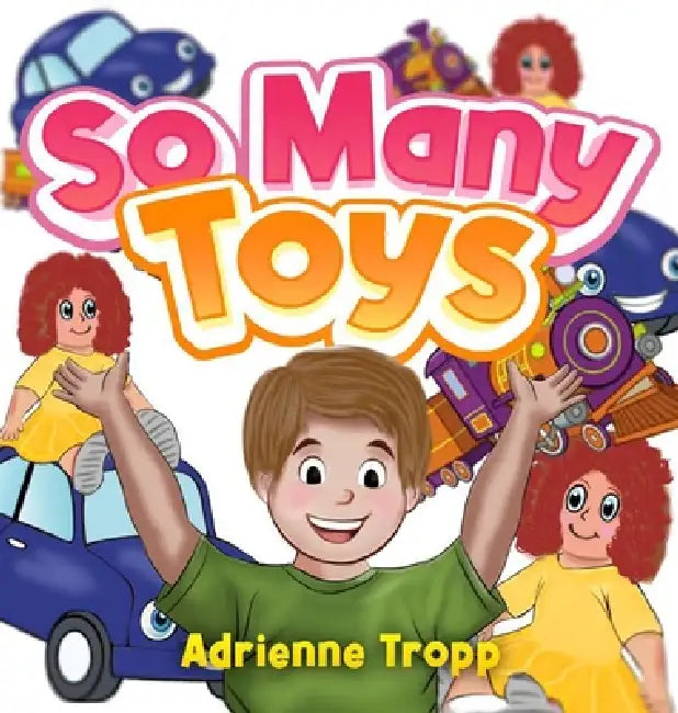 So Many Toys by Adrienne Tropp