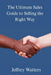 The Ultimate Sales Guide to Selling The Right Way by Jeffrey A. Watters