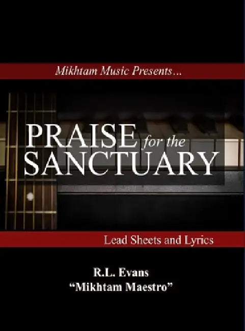 Praise for the Sanctuary: Lead Sheets and Lyrics by R. L. Evans
