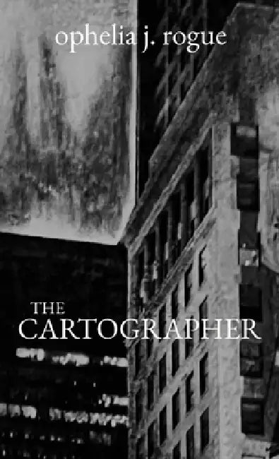 The Cartographer by Ophelia J. Rogue