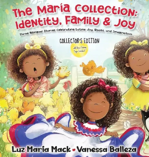 The María Collection - Identity, Family & Joy: Three Bilingual Stories Celebrating Latine Joy, Roots, and Imagination by Luz Maria Mack