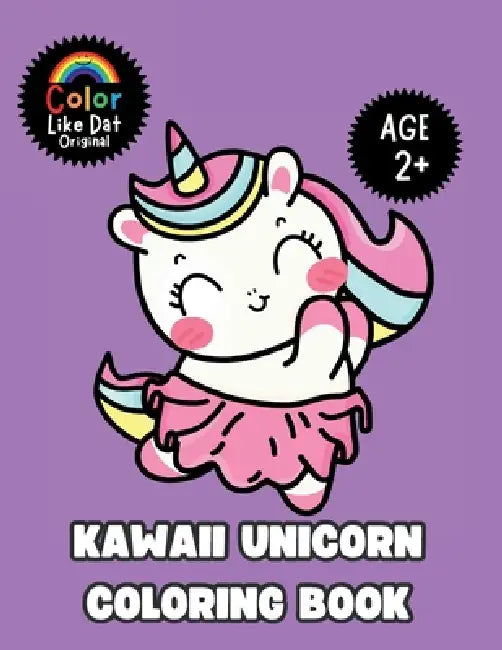 Kawaii Unicorn Coloring Book: Cute, Easy, Simple Unicorn Illustrations For Kids Ages 2+ by Color Like Dat, Roggie Clark, Renee' Clark