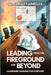Leading from the Fireground and Beyond: Leadership Lessons for Everyone by Shelley Wheeler