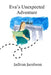 Eva's Unexpected Adventure مغامرات ايفا الغير م& by Jadivan Jacobson