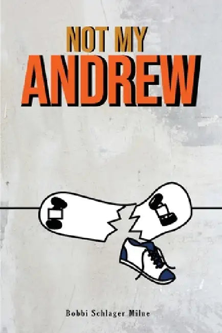 Not My Andrew! by Bobbi Schlager Milne