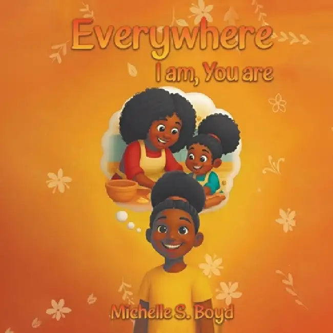Everywhere I Am, You Are by Michelle Boyd