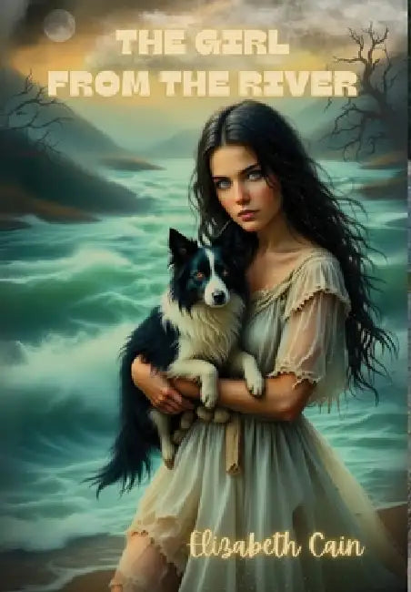The Girl From The River by Elizabeth Cain