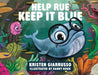 Help Rue Keep it Blue by Kristen F. Giarrusso