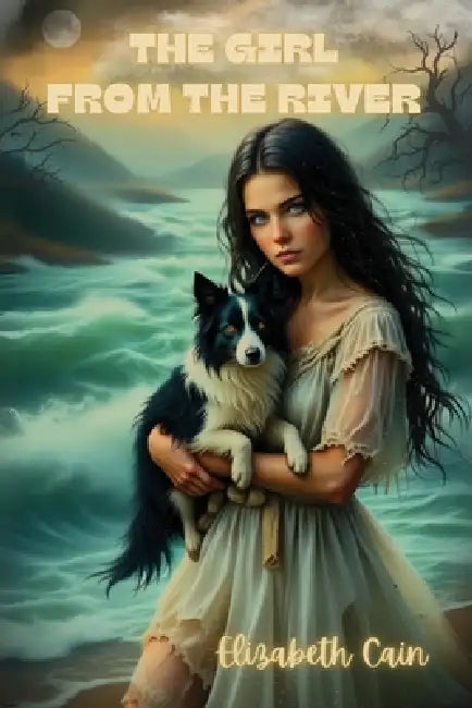 The Girl From The River by Elizabeth Cain