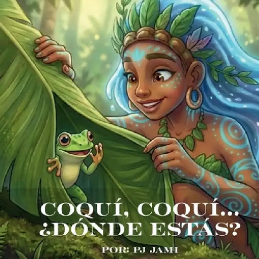 Coquí, Coquí Donde Estas? by Pj Jami