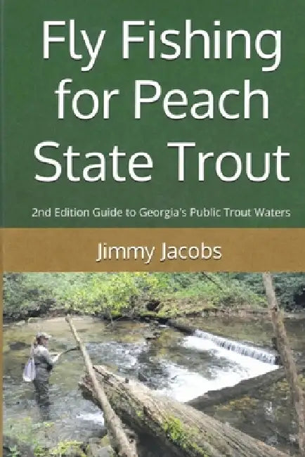 Fly Fishing for Peach State Trout by Jimmy Jacobs