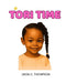 Tori Time: School & Classroom Edition (Black & White): Classroom Edition (Black & White) by Linda C. Thompson