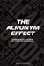 The Acronym Effect by Kevin Craggs