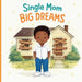 Single Mom, Big Dreams by Lenor Mansa Musa Penferd