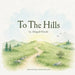 To the Hills by Abigail Howle, Adrien Mercado
