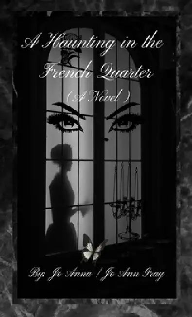 A Haunting in the French Quarter (A Novel) by Jo Anna, Jo Ann Gray