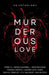 Murderous Love: An Anthology by Piper Cj, Nenia Campbell, Lauren Cate Leake