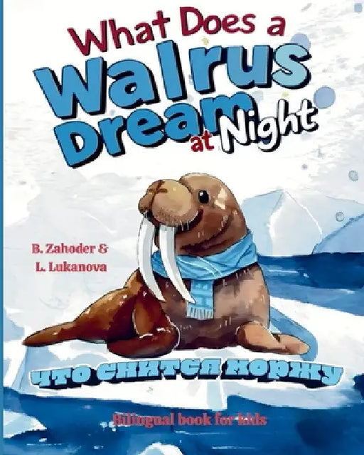 What does a walrus dream at night by Lana Lukanova