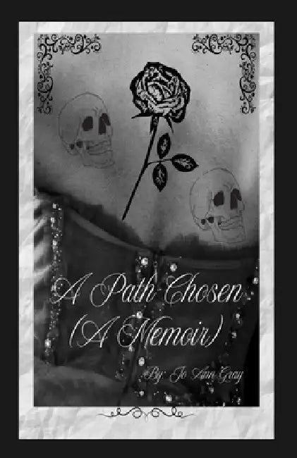 A Path Chosen (A Memoir) by Jo Ann Gray