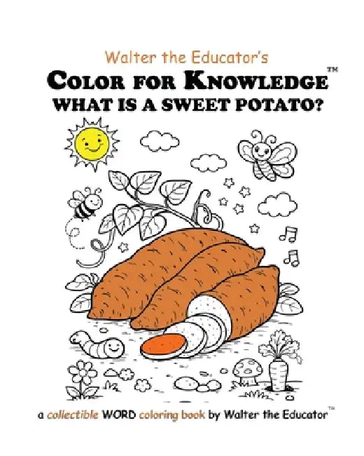 Color for Knowledge: What is a Sweet Potato? by Walter the Educator