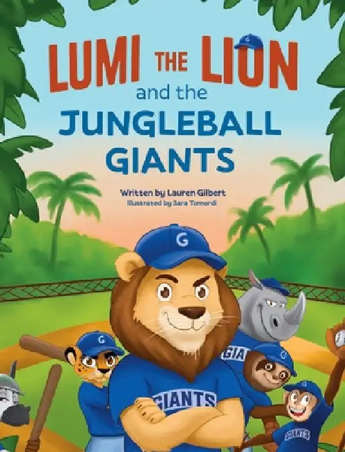 Lumi the Lion and the Jungleball Giants by Lauren Gilbert