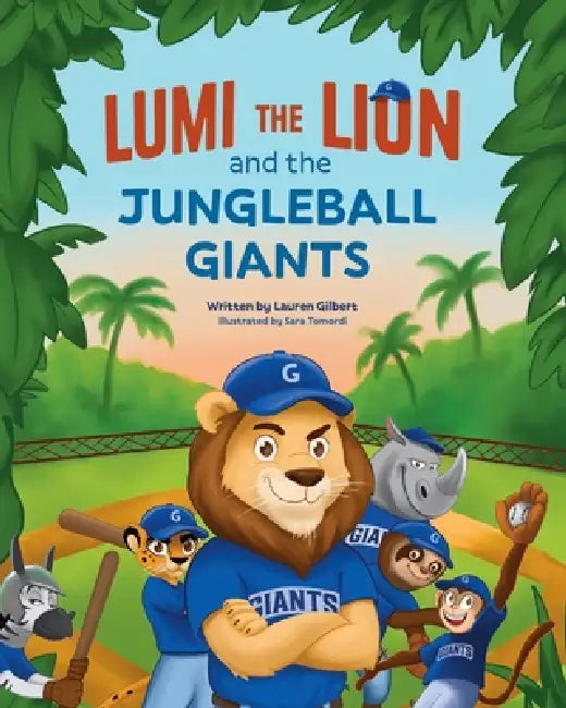 Lumi the Lion and the Jungleball Giants by Lauren Gilbert