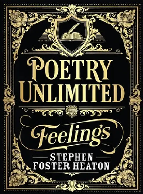 POETRY UNLIMITED Feelings by Stephen Foster Heaton