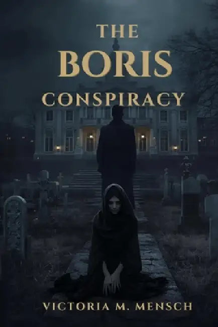 The Boris Conspiracy by Victoria M. Mensch