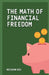 The Math of Financial Freedom by Xia