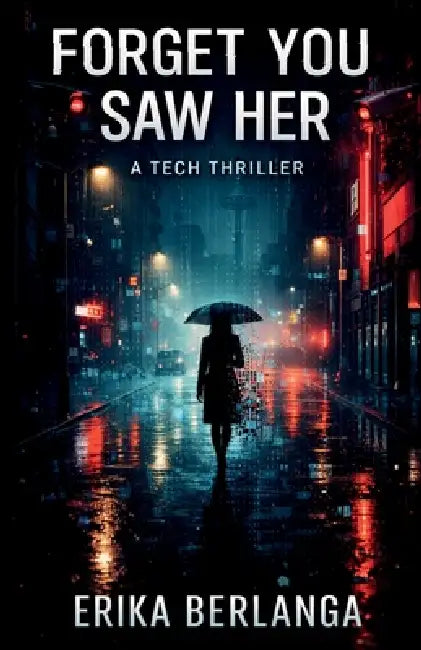 Forget You Saw Her by Erika Berlanga