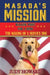 Masada's Mission: Walking Point for a Hero by Judy Howard