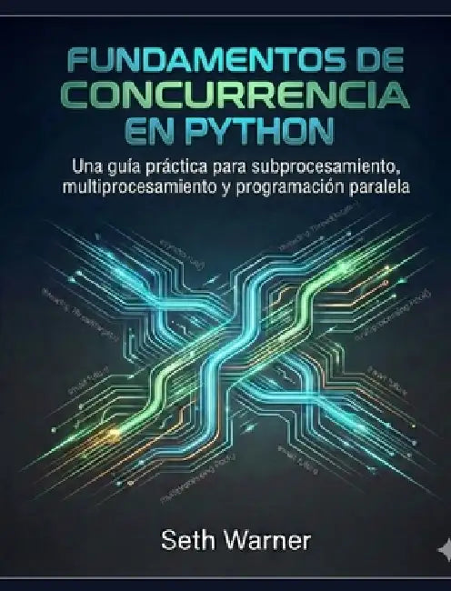 Fundamentos de concurrencia en Python by Seth Warner