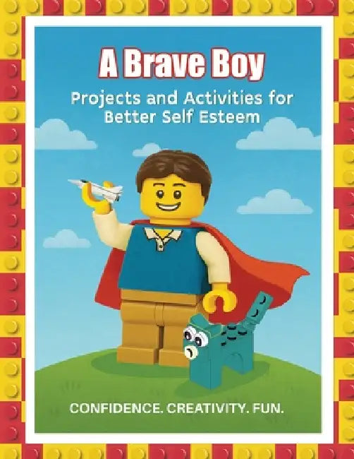 A Brave Boy: Projects and Activities for Better Self Esteem by Linda K. Phelps