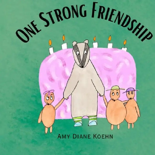 One Strong Friendship by Amy D. Koehn