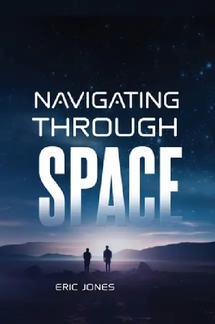 Navigating Through Space by Eric Jones