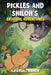 Pickles and Shiloh's: Fruitful Adventures by Trainor