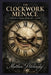 The Clockwork Menace: Horror Stories from the Future by Matthew Petchinsky
