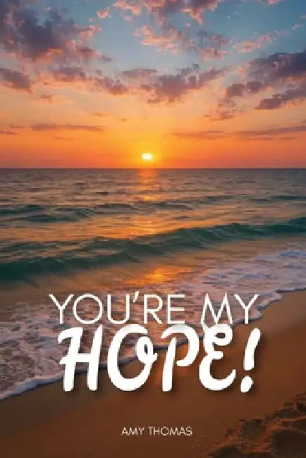 You're my hope! by Amy Thomas