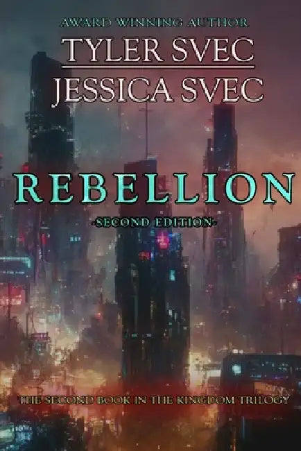 Rebellion: Two Worlds: One Choice by Tyler Svec, Jessica Svec