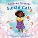 Children Diseases: Sickle Cell by Dale-Marie McKie, Omari McKie, Tayyaba Rasheed