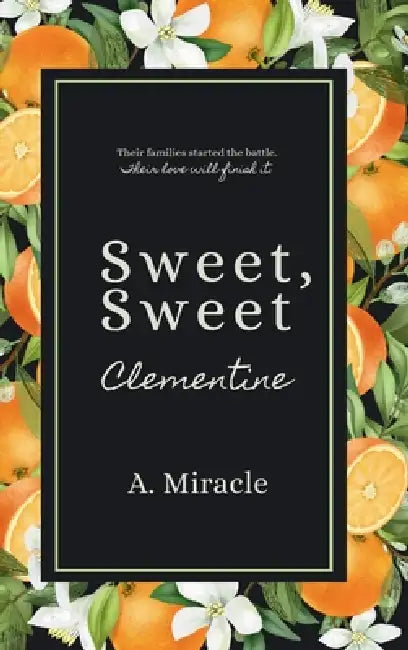 Sweet, Sweet Clementine by A. Miracle