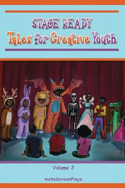 Stage Ready Tales for Creative Youth: Inspiring Youth with Couplets - Vol. 2 by Meta Screenplays