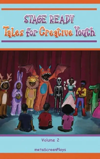 Stage Ready Tales for Creative Youth: Inspiring Youth with Couplets - Vol. 2 by Meta Screenplays