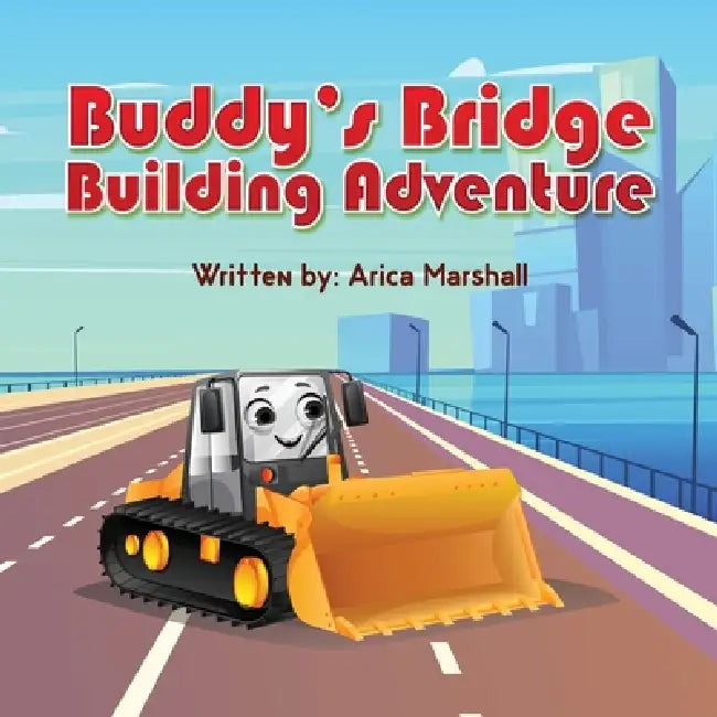 Buddy's Bridge Building Adventure by Arica Marshall